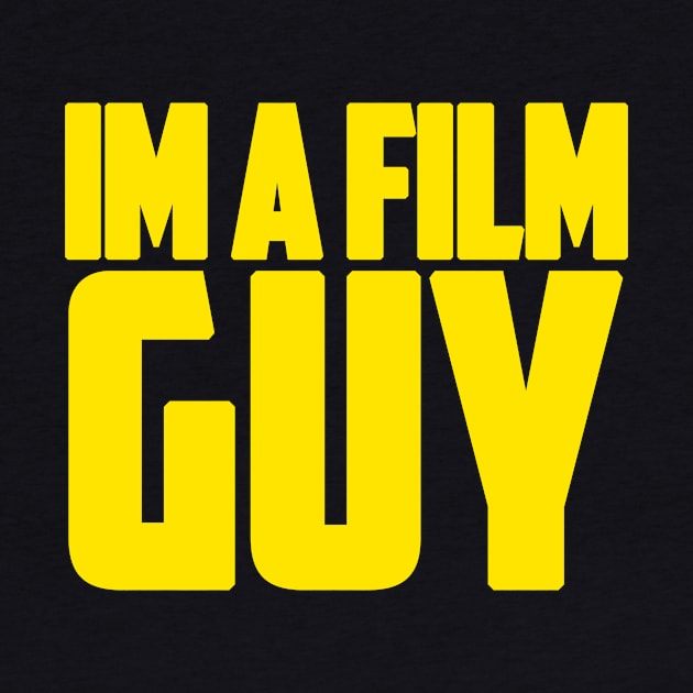 I'm a Film GUY by therealfilmguy